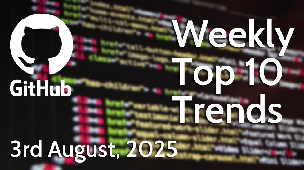 GitHub Weekly Top 10 Trends (3 Aug 2025)