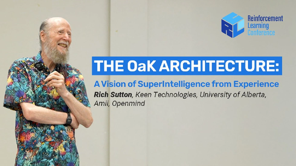 Rich Sutton, The OaK Architecture: A Vision of SuperIntelligence from Experience - RLC 2025 - YouTube