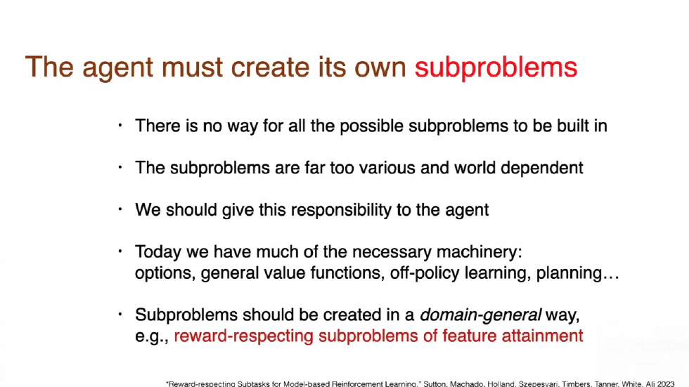 The Agent Must Create Its Own Subproblems