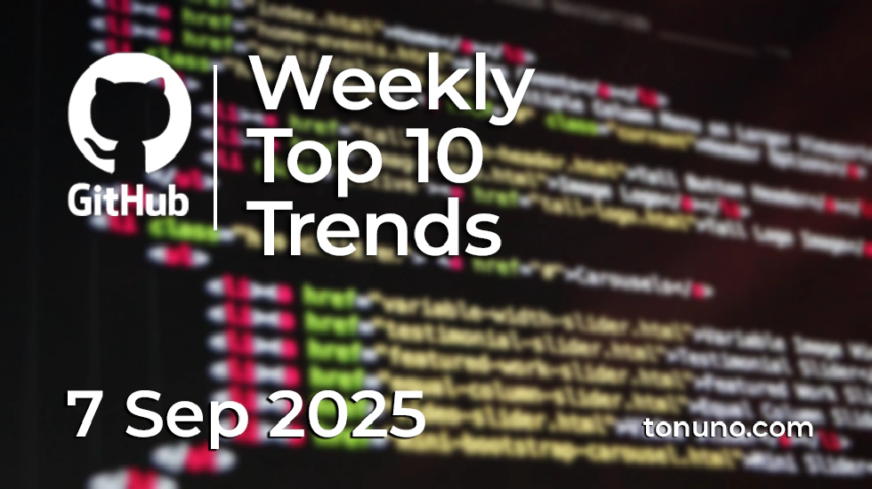 GitHub Weekly Top 10 Trends (7 Sep 2025)