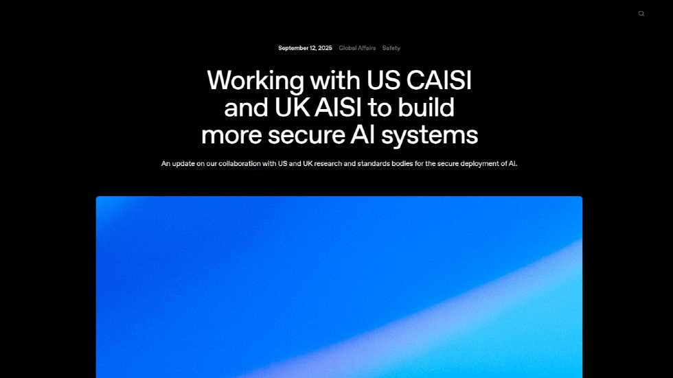 Working with US CAISI and UK AISI to build more secure AI systems - Via OpenAI
