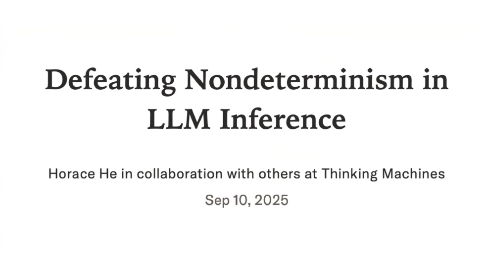 Defeating Nondeterminism in LLM Inference - via Thinking Machines Lab